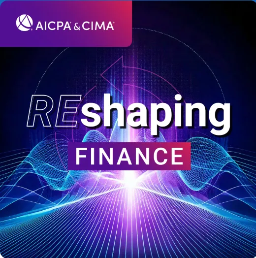 Reshaping Finance, the AICPA & CIMA podcast